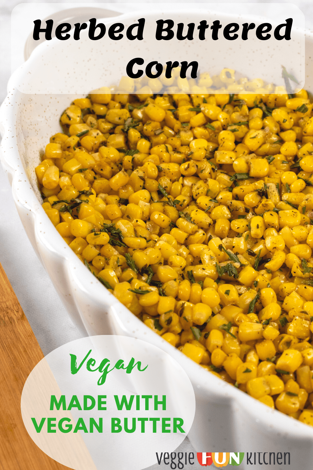 Easy Vegan Herbed Buttered Corn - Veggie Fun Kitchen