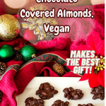 Chocolate covered almonds vegan - Veggie Fun Kitchen Christmas treat with pinterest text overlay